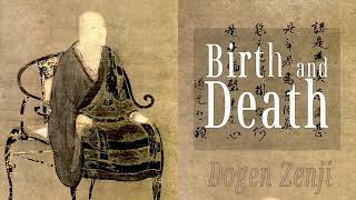 Shoji: Birth and Death | Dogen Zenji