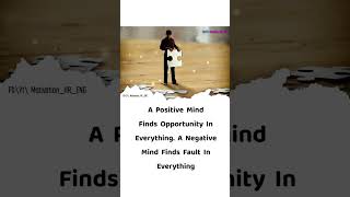 A Positive Mind Finds Opportunity In Everything. A Negative Mind Finds Fault In Everything #english