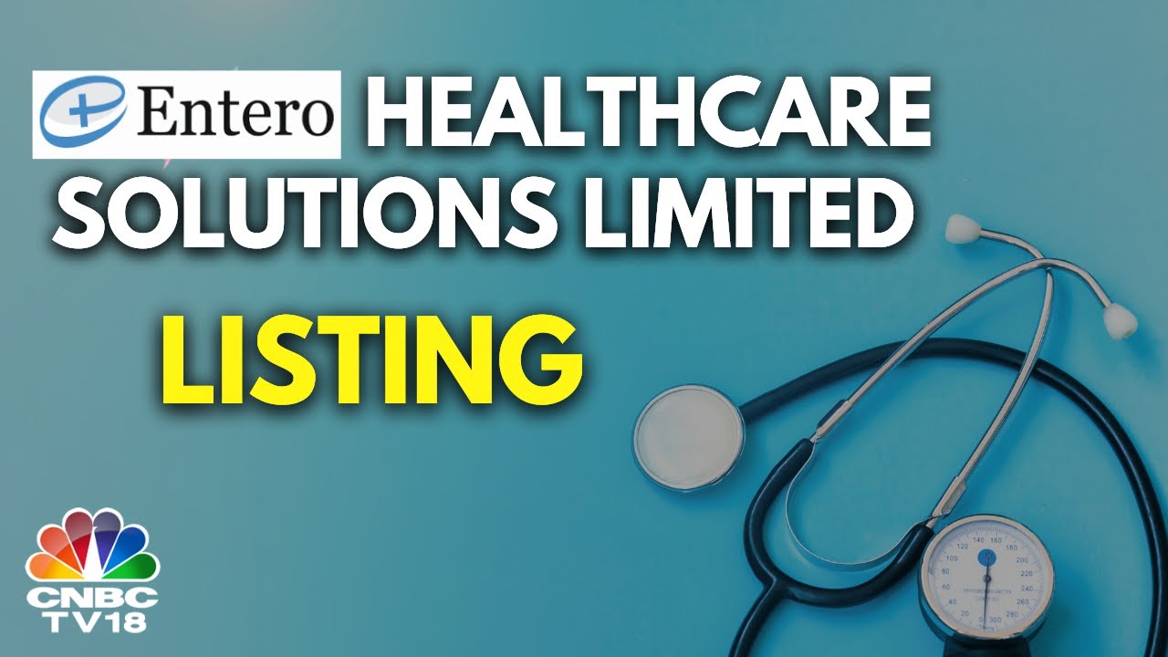 Entero Healthcare Solutions IPO Listing LIVE | Entero Healthcare ...