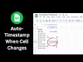 How to Automate Timestamps in Google Sheets (2 Minutes)
