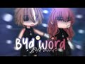 ×B4d Word×  // GCMV // Gacha Club // AkanoSenpai //