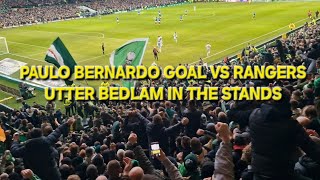 PAULO BERNARDO GOAL VS RANGERS / UTTER BEDLAM IN THE STANDS / CELTIC 2-1 RANGERS