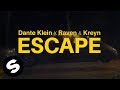 Dante Klein, Raven & Kreyn - Escape (Music Video)