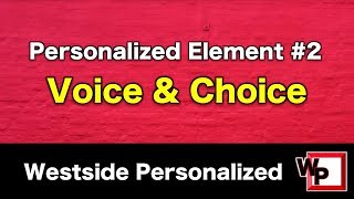 Westside Personalized Element 2: Voice and Choice