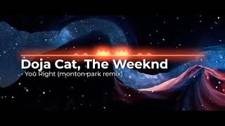 Doja Cat, The Weeknd - You Right (monton park Remix)
