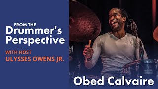 OBED CALVAIRE + Ulysses Owens Jr. | From The Drummer's Perspective Ep. 13