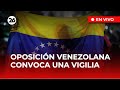 🔴 EN VIVO - VENEZUELA | OPOSICIÓN convoca vigilia por los detenidos a manos del gobierno de MADURO