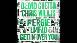 David Guetta & Chris Willis Ft. Fergie & LMFAO-Gettin`Over you