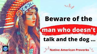 Native American Proverbs and Wisdom  are life changing | American Indian quotes about life