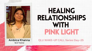 Healing Relationships with Pink light by Ambica khanna | 11th June 2021 | PMC English