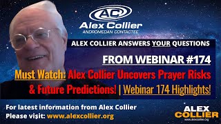 Must Watch: Alex Collier Uncovers Prayer Risks \u0026 Future Predictions! | Webinar 174 Highlights! ⚠️