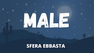 Sfera Ebbasta - Male (Testo/Lyrics)