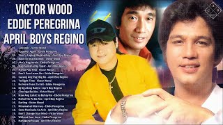 Victor Wood Eddie Peregrina April Boys Regino Nonstop Playlist 2022 🌹 OPM Nonstop Pamatay Puso Songs