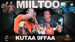 MIILTOO - KUTAA 9FFAA || SITCOM AFAAN OROMOO ||