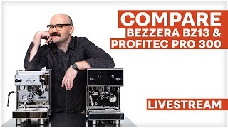 Bezzera BZ13 \u0026 Profitec Pro 300 Comparison