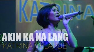 KATRINA VELARDE - Akin Ka Na Lang (The MusicHall Metrowalk | August 24, 2019) #HD720p