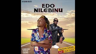 EDO NILEBINU  [Osakpolor Iyekoetin ft Music Junkie latest benin song