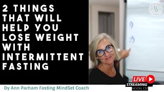 2 Things That Will Help You Lose Weight With Intermittent Fasting | for Today's Aging Woman