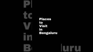 Places to visit in Bangalore | Bangalore top 10 places | Bangalore tourist places