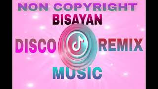 NONSTOP BISAYA TIKTOK SONG REMIX | Non Copyright | Bisayan DISCO REMIX | TikTok Music