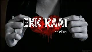 1 Hour || Ekk Raat ~ vilen || On-loop song || slow chill song to make up your mood. || viral.