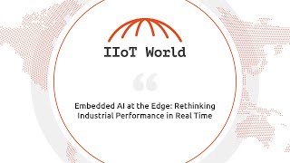 Embedded AI at the Edge: Rethinking Industrial Performance in Real Time