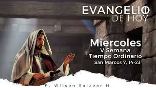 Padre Wilson Salazar I Evangelio del Día Miércoles 12 de febrero 2025