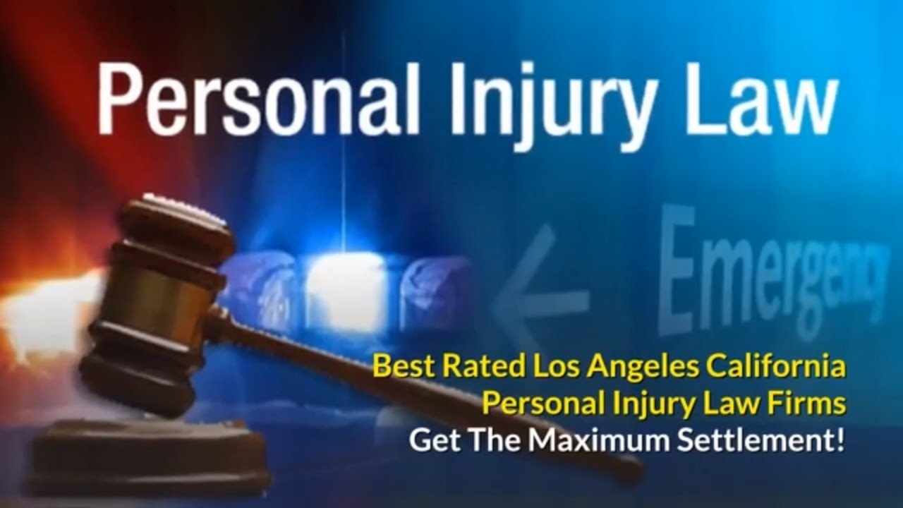 Best Rated Los Angeles Personal Injury Law Firms - Get The Maximum ...