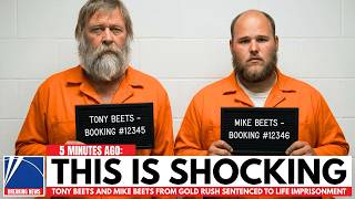 Tony Beets And Mike Beets From Gold Rush Sentenced To Life Imprisonment