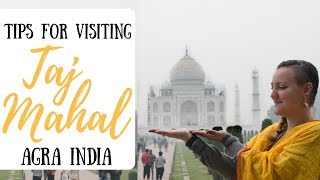 Tips for the Taj Mahal || Agra Adventure || India Vlog 1