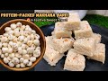 Makhana Barfi Recipe | Healthy & Delicious Sweet Treat in Minutes!