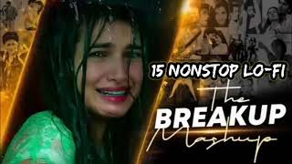 The Breakup mashup || Slowed Reverb || Romantic mashup ||