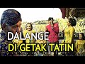 DALANGE DI GETAK TATIN SEHONO DIGARAP PRASTIWI LIMBUKAN TERLUCU KI SENO NUGROHO