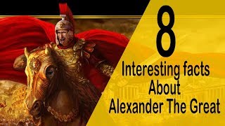 8 Interesting facts about alexander the great - Amazing Facts About Alexander The Great | Facts Time