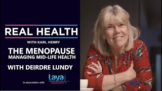 The menopause and managing your health mid-life with Dr Deirdre Lundy | Real Health with Karl Henry