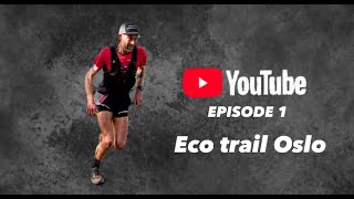 Eco trail Oslo | Race week \u0026 Race day