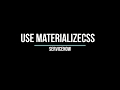 8# Use Materializecss to design the UI page