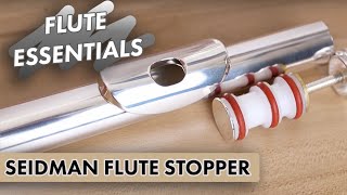 Flute Essentials: Seidman Flute Stopper