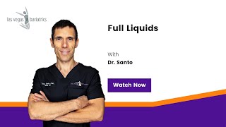 LVB Minute with Dr. Santo: Full Liquids