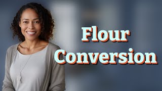 What’s the Quickest Way to Convert Cups of Flour to Grams?