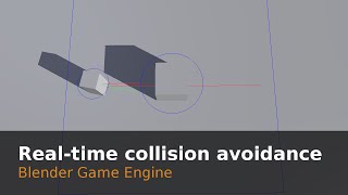 Real-time collision avoidance - BGE Tutorial