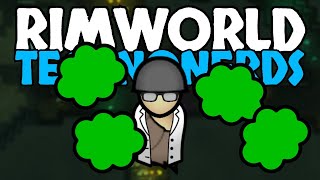 If it's green you might need to see a doctor || Rimworld TechnoNerds #10