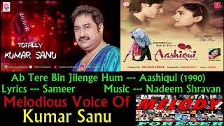Ab Tere Bin Jilenge Hum --- Aashiqui (1990) --- Melodious Voice Of Kumar Sanu