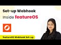 How to Set-up Webhook Inside featureOS?
