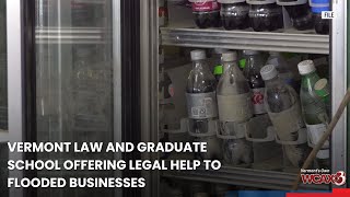 Vermont Law and Graduate School offering legal help to flooded businesses