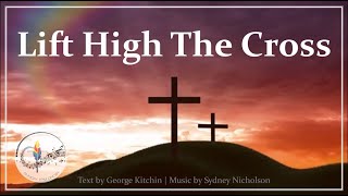 Lift High The Cross | Traditional Christian Hymn with Lyrics | Choir \u0026 Piano | Sunday 7pm Choir