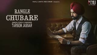 Rangle Chubare Official Song | Turbanator | Tarsem Jassar | Punjabi Songs 2018