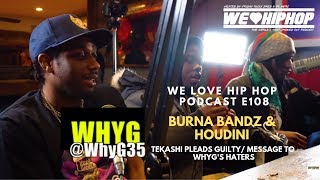 WhyG Has Message For Haters ft Burna Bandz \u0026 Houdini/Tekashi6ix9ine Guilty Plea/Ryerson Scandal E108