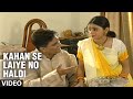 Download Kahan Se Laiye No Haldi (Full Bhojpuri Video Song) Doliya Kahaar In Mp4 3Gp Full HD Video