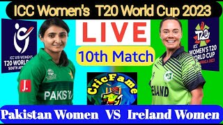 Pakistan Women vs Ireland Women Live I ICC Women's T20 World Cup 2023 I Match 10 I Cricfame